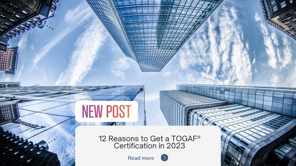12 Reasons to Get a TOGAF® Certification in 2023